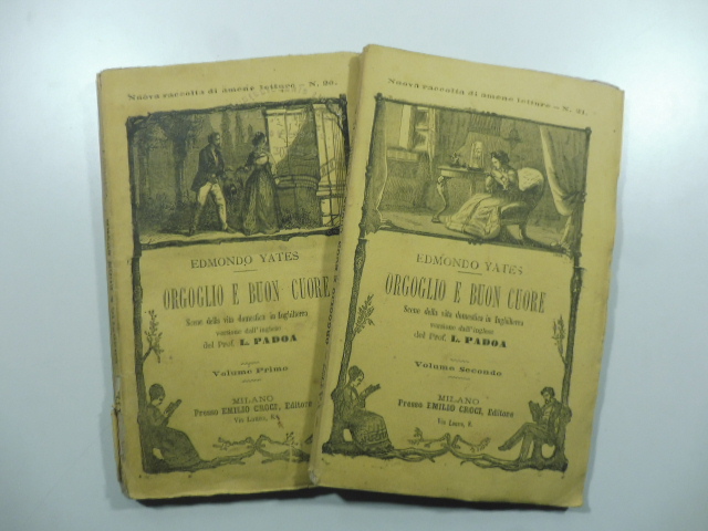 Orgoglio e buon cuore. Scene della vita domestica in Inghilterra. Versione dall'inglese del Prof. L. Padoa, Volumi I, II